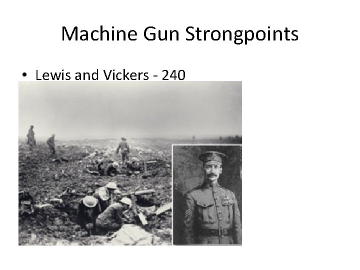 Machine Gun Strongpoints • Lewis and Vickers - 240 