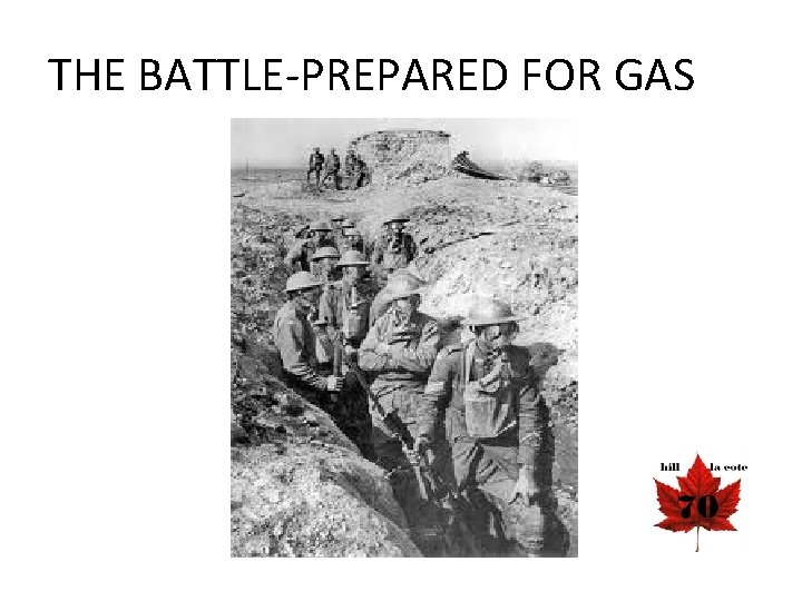 THE BATTLE-PREPARED FOR GAS 