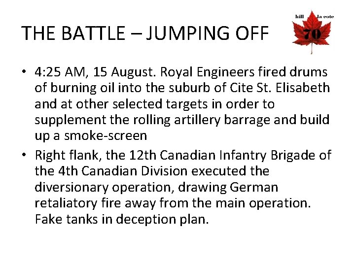 THE BATTLE – JUMPING OFF • 4: 25 AM, 15 August. Royal Engineers fired