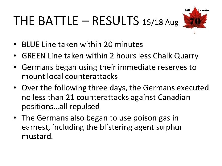 THE BATTLE – RESULTS 15/18 Aug • BLUE Line taken within 20 minutes •