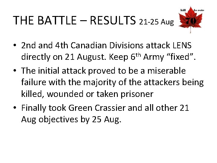 THE BATTLE – RESULTS 21 -25 Aug • 2 nd and 4 th Canadian