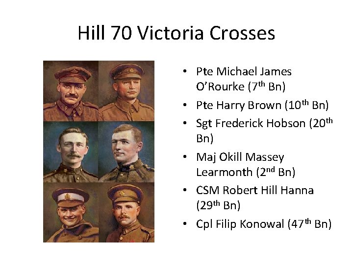 Hill 70 Victoria Crosses • Pte Michael James O’Rourke (7 th Bn) • Pte