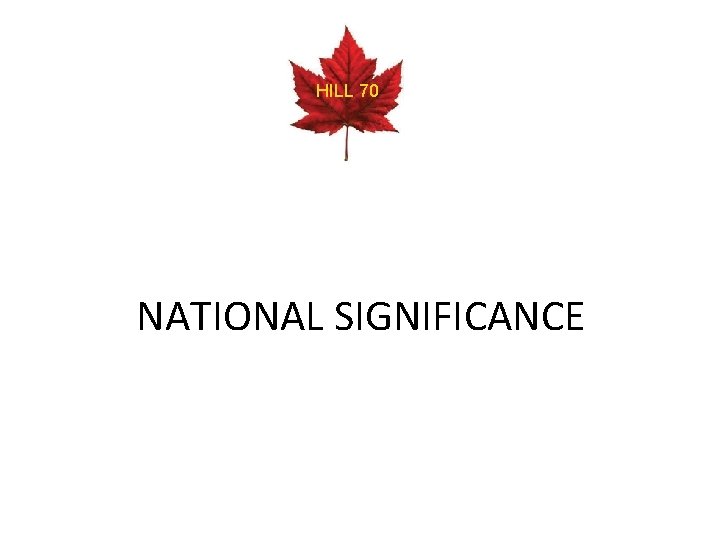 HILL 70 NATIONAL SIGNIFICANCE 