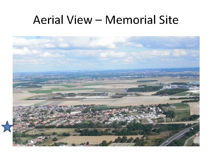 Aerial View – Memorial Site 