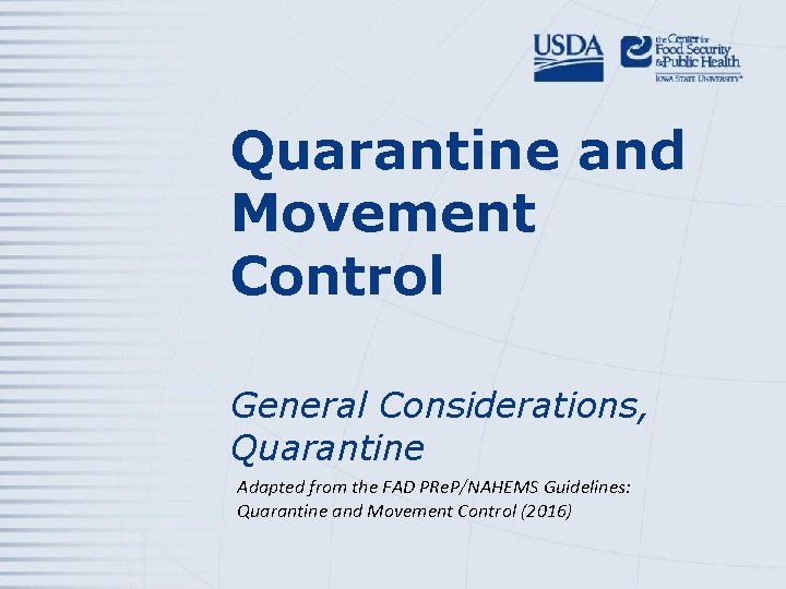 Quarantine and Movement Control General Considerations, Quarantine Adapted from the FAD PRe. P/NAHEMS Guidelines: Quarantine and Movement Control General Considerations, Quarantine Adapted from the FAD PRe. P/NAHEMS Guidelines: