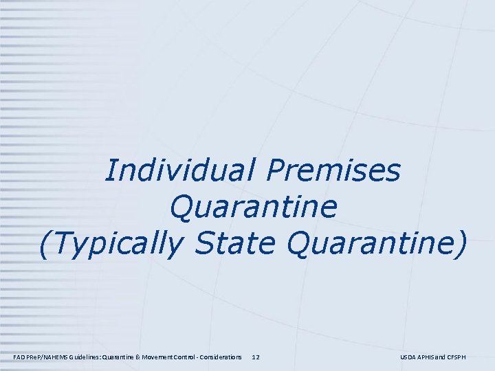Individual Premises Quarantine (Typically State Quarantine) FAD PRe. P/NAHEMS Guidelines: Quarantine & Movement Control Individual Premises Quarantine (Typically State Quarantine) FAD PRe. P/NAHEMS Guidelines: Quarantine & Movement Control