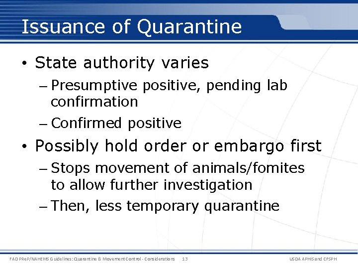 Issuance of Quarantine • State authority varies – Presumptive positive, pending lab confirmation – Issuance of Quarantine • State authority varies – Presumptive positive, pending lab confirmation –