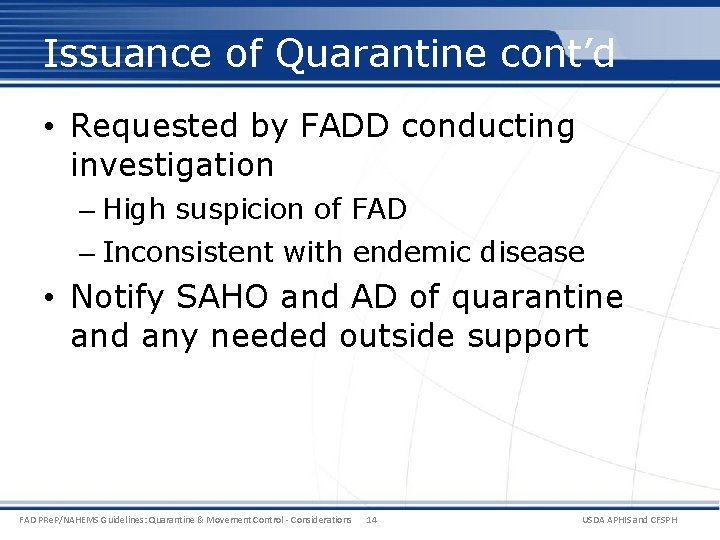 Issuance of Quarantine cont’d • Requested by FADD conducting investigation – High suspicion of Issuance of Quarantine cont’d • Requested by FADD conducting investigation – High suspicion of