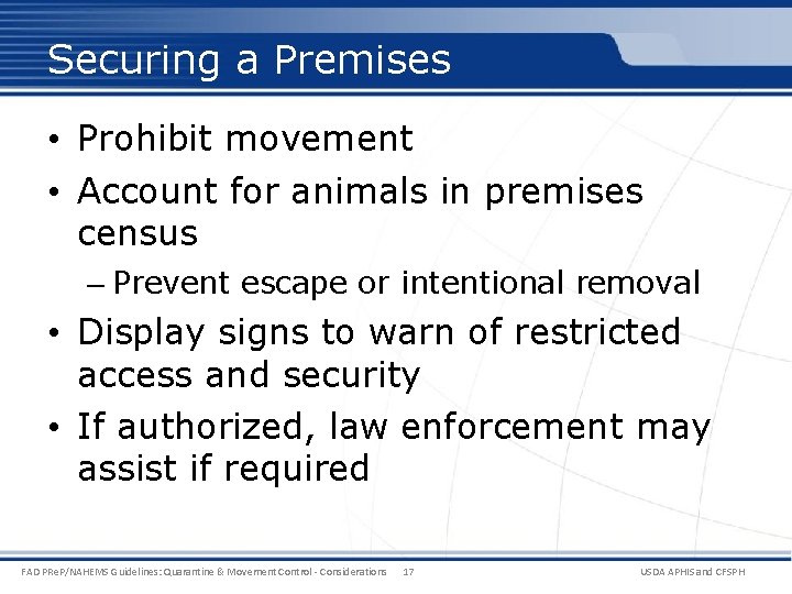 Securing a Premises • Prohibit movement • Account for animals in premises census – Securing a Premises • Prohibit movement • Account for animals in premises census –
