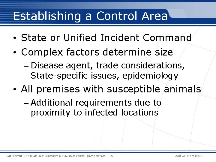 Establishing a Control Area • State or Unified Incident Command • Complex factors determine Establishing a Control Area • State or Unified Incident Command • Complex factors determine
