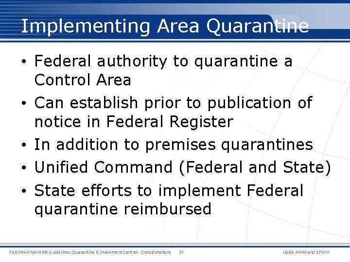 Implementing Area Quarantine • Federal authority to quarantine a Control Area • Can establish Implementing Area Quarantine • Federal authority to quarantine a Control Area • Can establish