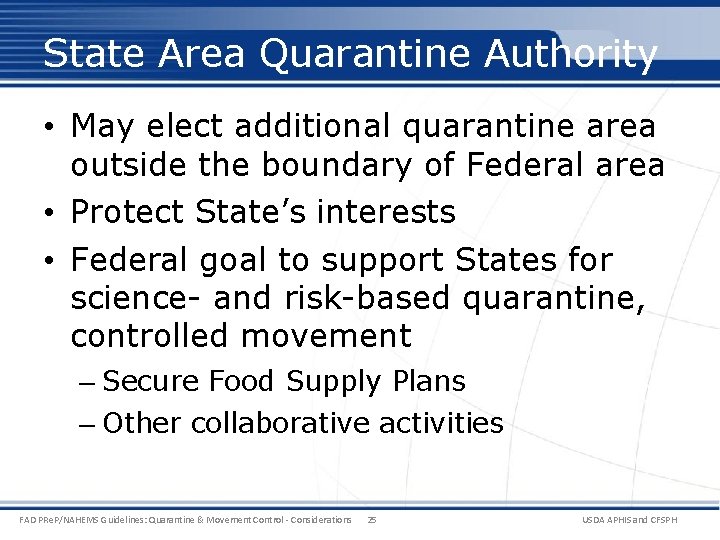 State Area Quarantine Authority • May elect additional quarantine area outside the boundary of State Area Quarantine Authority • May elect additional quarantine area outside the boundary of