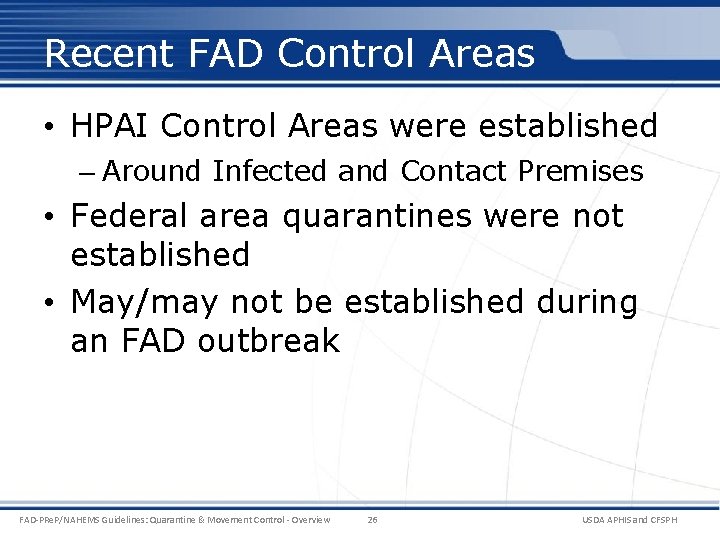 Recent FAD Control Areas • HPAI Control Areas were established – Around Infected and Recent FAD Control Areas • HPAI Control Areas were established – Around Infected and