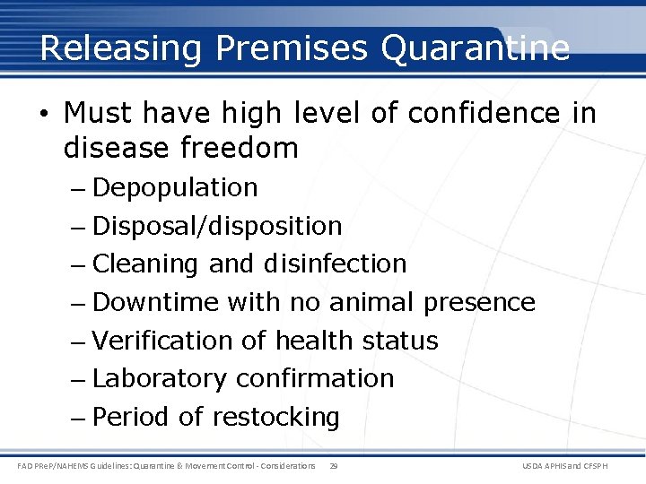 Releasing Premises Quarantine • Must have high level of confidence in disease freedom – Releasing Premises Quarantine • Must have high level of confidence in disease freedom –