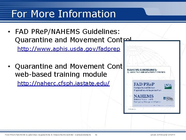 For More Information • FAD PRe. P/NAHEMS Guidelines: Quarantine and Movement Control http: //www. For More Information • FAD PRe. P/NAHEMS Guidelines: Quarantine and Movement Control http: //www.