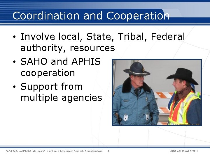 Coordination and Cooperation • Involve local, State, Tribal, Federal authority, resources • SAHO and Coordination and Cooperation • Involve local, State, Tribal, Federal authority, resources • SAHO and