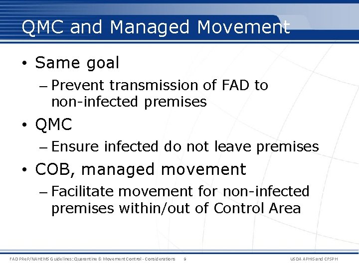 QMC and Managed Movement • Same goal – Prevent transmission of FAD to non-infected QMC and Managed Movement • Same goal – Prevent transmission of FAD to non-infected