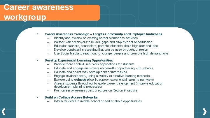 Career awareness workgroup • Career Awareness Campaign – Targets Community and Employer Audiences –