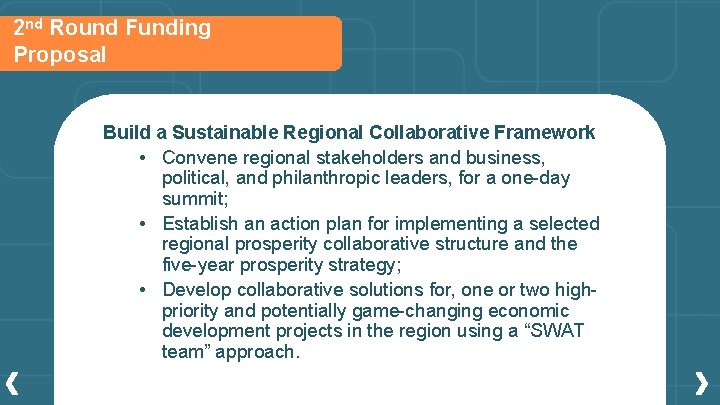 2 nd Round Funding Proposal Build a Sustainable Regional Collaborative Framework • Convene regional