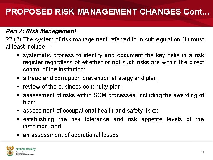 PROPOSED RISK MANAGEMENT CHANGES Cont… Part 2: Risk Management 22 (2) The system of