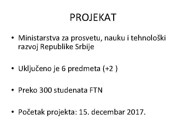 PROJEKAT • Ministarstva za prosvetu, nauku i tehnološki razvoj Republike Srbije • Uključeno je