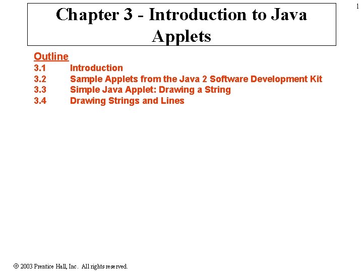 Chapter 3 - Introduction to Java Applets Outline 3. 1 3. 2 3. 3