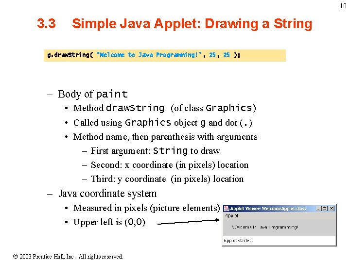 10 3. 3 Simple Java Applet: Drawing a String g. draw. String( "Welcome to
