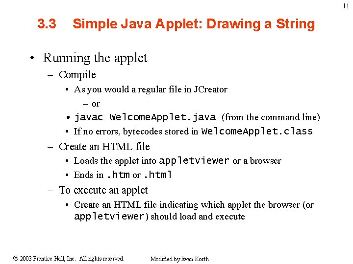 11 3. 3 Simple Java Applet: Drawing a String • Running the applet –