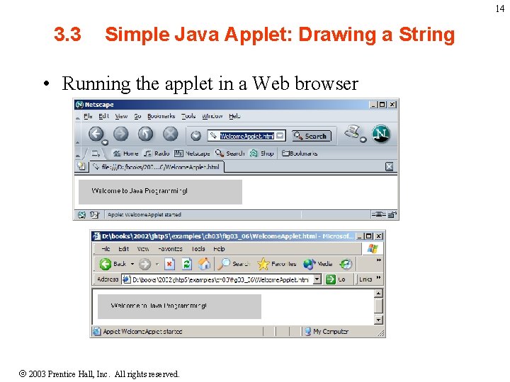 14 3. 3 Simple Java Applet: Drawing a String • Running the applet in