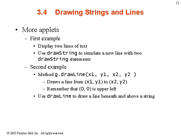 15 3. 4 Drawing Strings and Lines • More applets – First example •