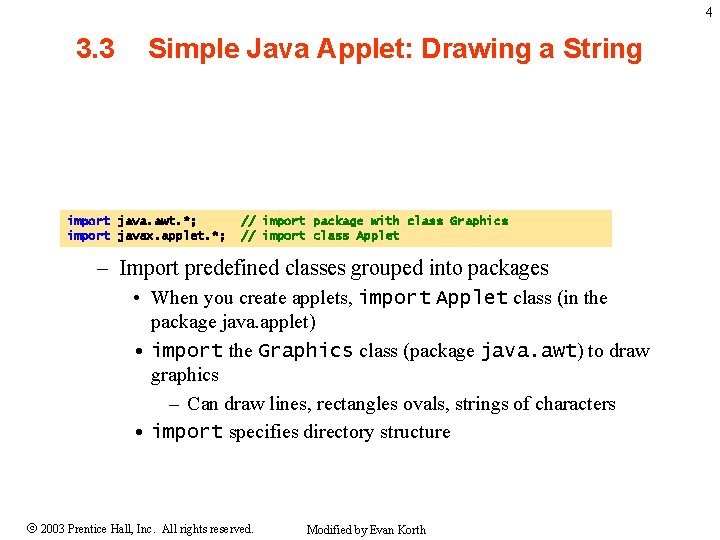 4 3. 3 Simple Java Applet: Drawing a String import java. awt. *; import