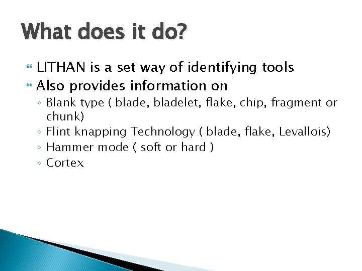 What does it do? LITHAN is a set way of identifying tools Also provides