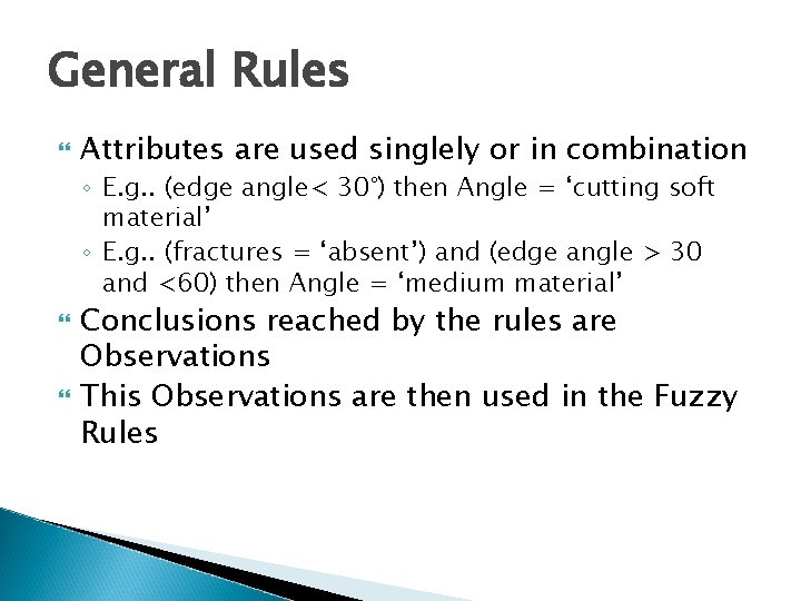 General Rules Attributes are used singlely or in combination ◦ E. g. . (edge