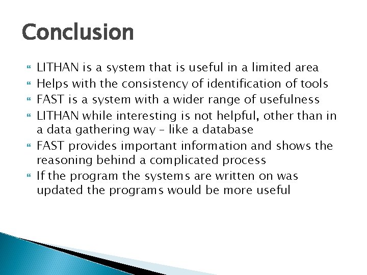 Conclusion LITHAN is a system that is useful in a limited area Helps with