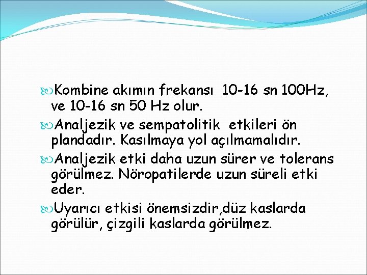  Kombine akımın frekansı 10 -16 sn 100 Hz, ve 10 -16 sn 50