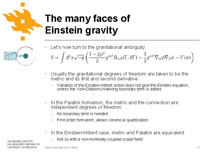 The many faces of Einstein gravity • Let’s now turn to the gravitational ambiguity.