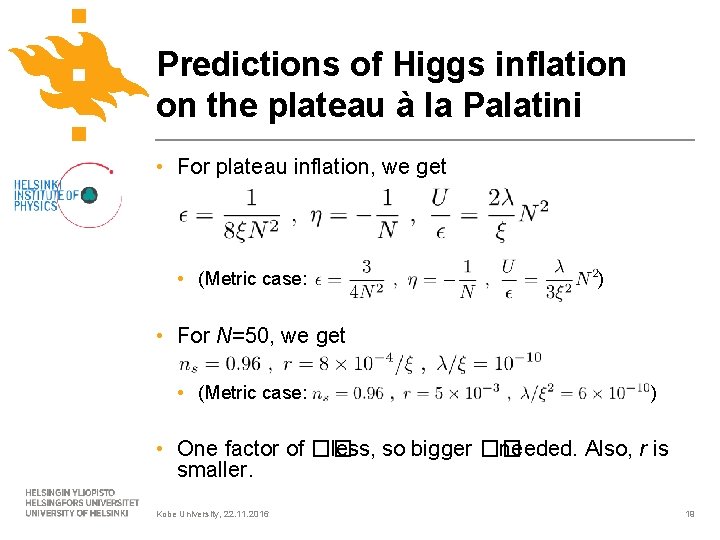 Predictions of Higgs inflation on the plateau à la Palatini • For plateau inflation,