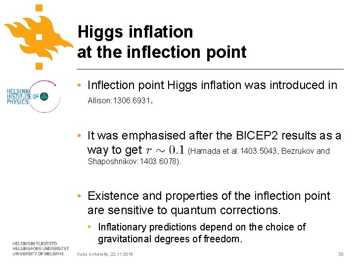 Higgs inflation at the inflection point • Inflection point Higgs inflation was introduced in