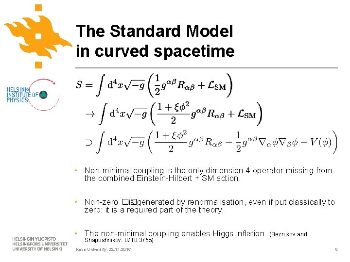 The Standard Model in curved spacetime • Non-minimal coupling is the only dimension 4