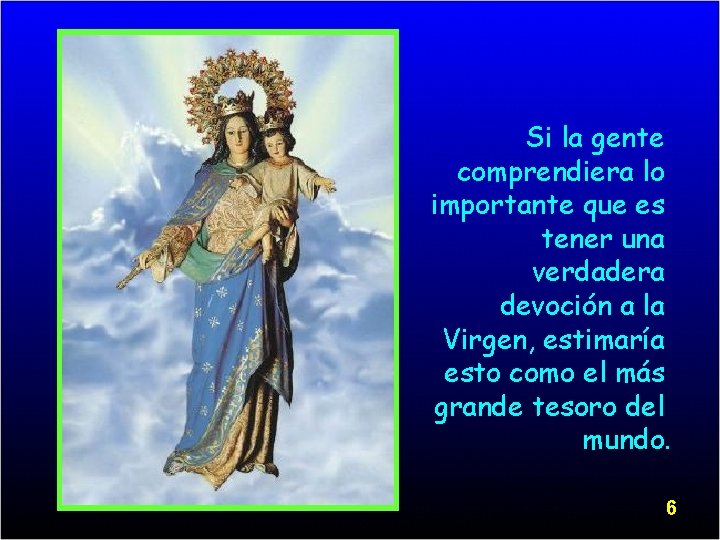 Si la gente comprendiera lo importante que es tener una verdadera devoción a la