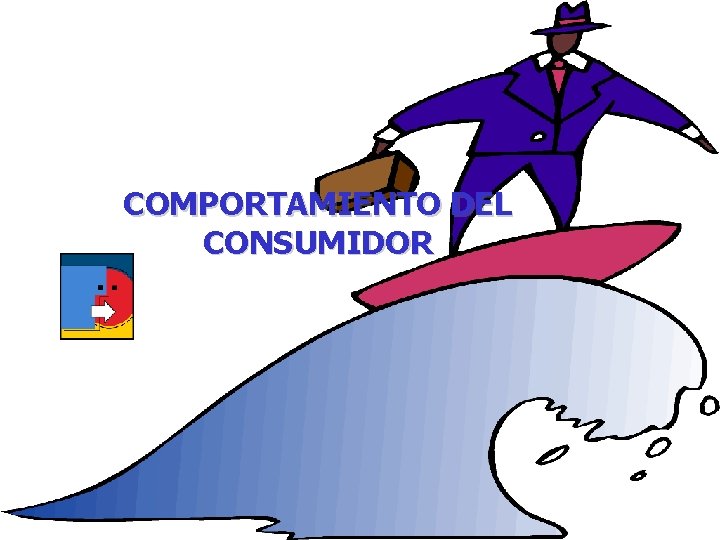 COMPORTAMIENTO DEL CONSUMIDOR 