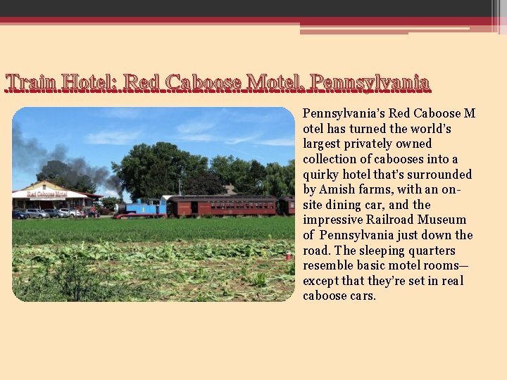 Train Hotel: Red Caboose Motel, Pennsylvania’s Red Caboose M otel has turned the world’s