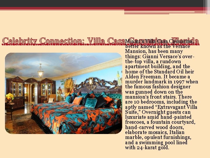 Celebrity Connection: Villa Casa. Miami’s Villa Casuarina, Florida better known as the Versace Mansion,