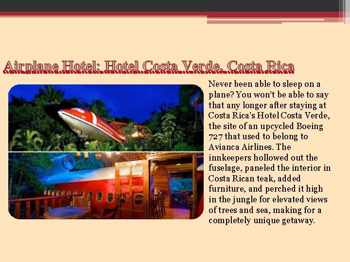 Airplane Hotel: Hotel Costa Verde, Costa Rica Never been able to sleep on a