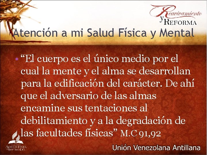 Atención a mi Salud Física y Mental • “El cuerpo es el único medio