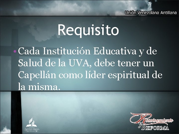 Requisito • Cada Institución Educativa y de Salud de la UVA, debe tener un