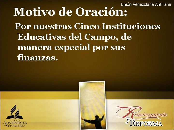 Motivo de Oración: Por nuestras Cinco Instituciones Educativas del Campo, de manera especial por