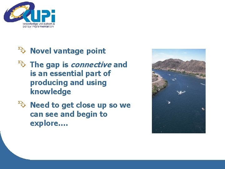 Ê Novel vantage point Ê The gap is connective and is an essential part