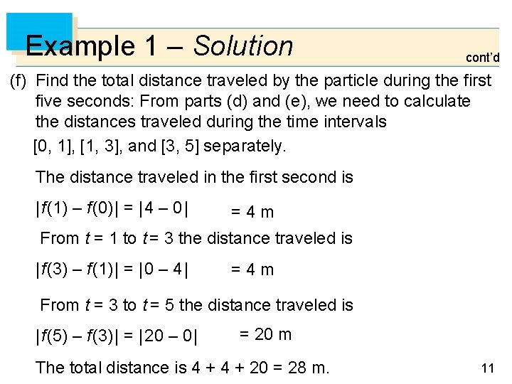 Example 1 – Solution cont’d (f) Find the total distance traveled by the particle