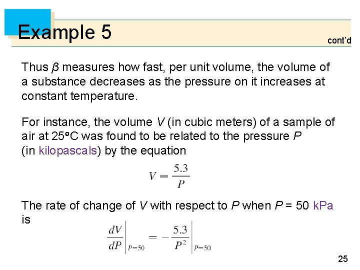 Example 5 cont’d Thus β measures how fast, per unit volume, the volume of